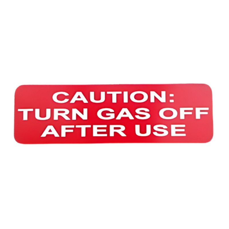 Label ‘Caution: Turn Gas Off After Use’